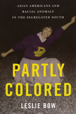 Partly Colored: Asian Americans and Racial Anomaly in the Segregated South cover