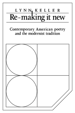 Re-Making It New: Contemporary American Poetry and the Modernist Tradition cover