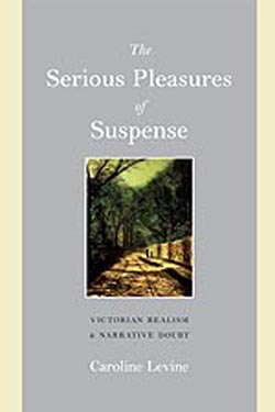 The Serious Pleasures of Suspense: Victorian Realism and Narrative Doubt cover